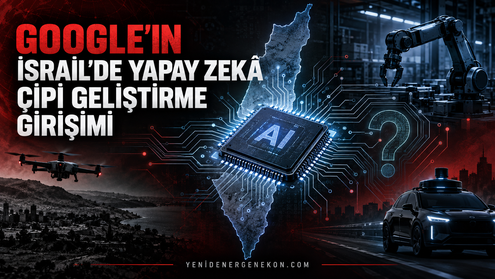 Google’ın İsrail’de Yapay Zeka Çipi Geliştirme Girişimi